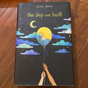 The‎ Ship We Built Lexie Bean Hard cover book